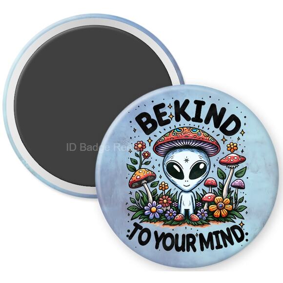 Be Kind To Your Mind Alien 2.25" Home Kitchen Magnet * Mental Health * 3/$12 - Picture 1 of 3